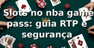 ⭐ Slots no nba game pass: guia RTP e segurança